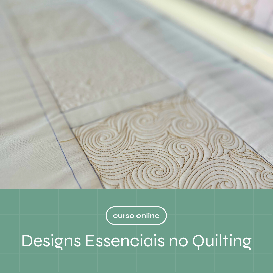 Curso Designs Essenciais no Quilting Customizado