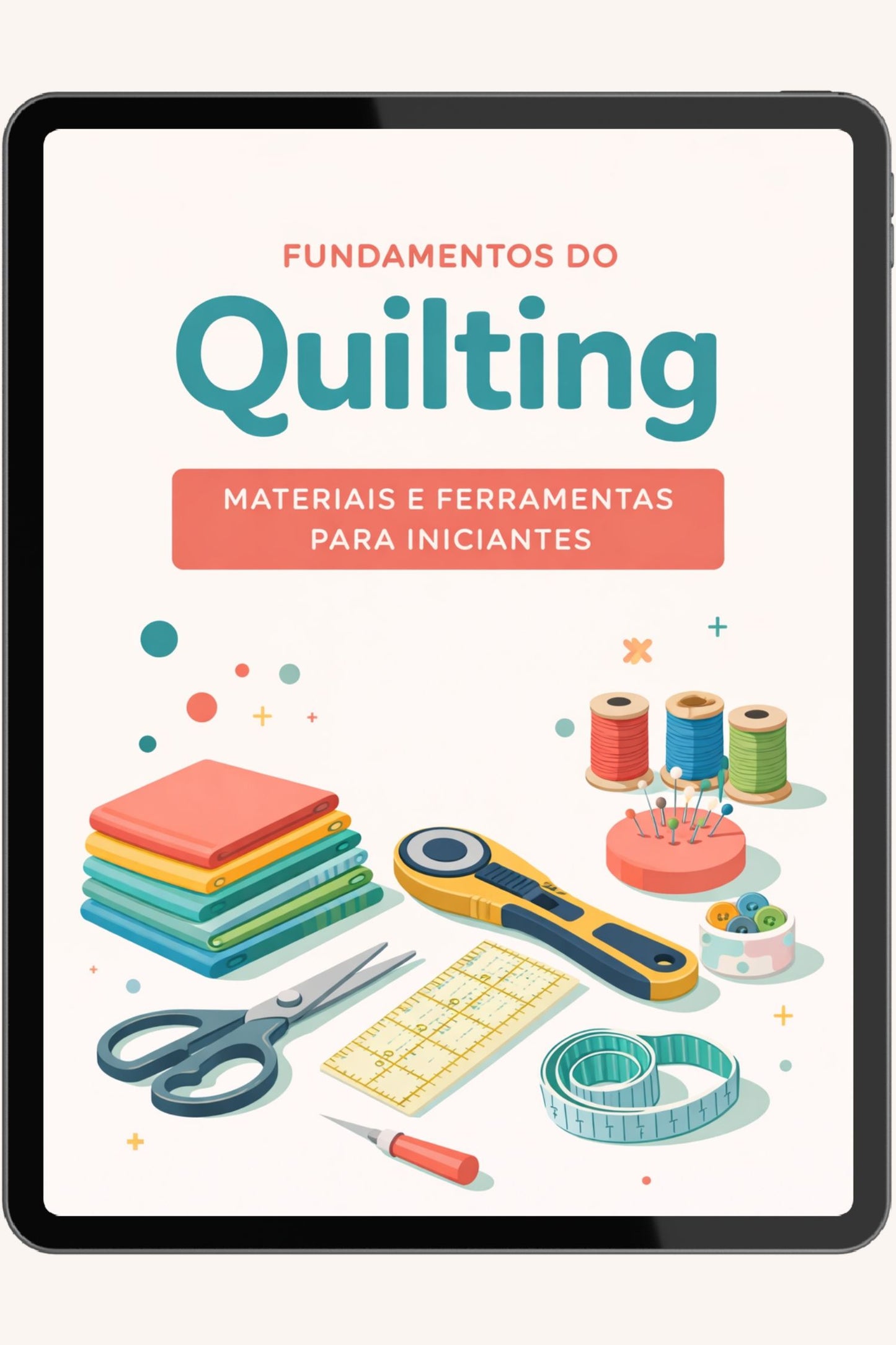 E-Book Fundamentos do Quilting: Materiais e Ferramentas para Iniciantes