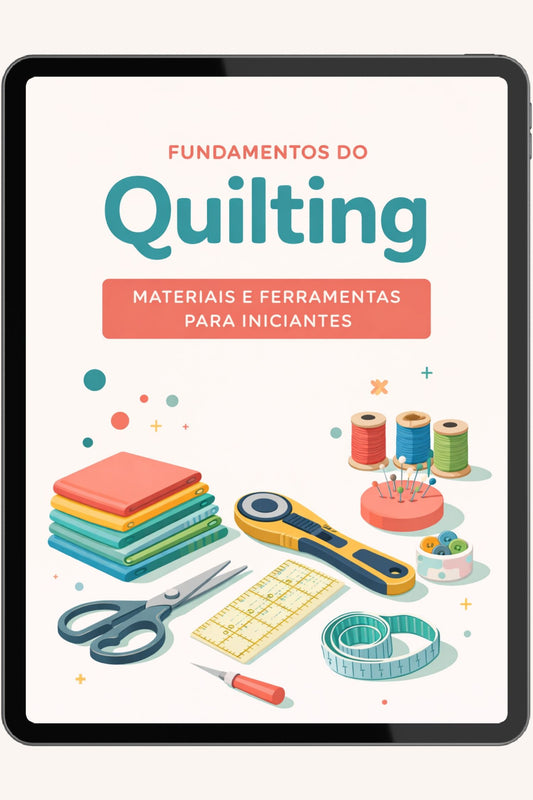 E-Book Fundamentos do Quilting: Materiais e Ferramentas para Iniciantes